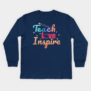 Teach Love Inspire Kids Long Sleeve T-Shirt